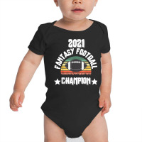 Funny 2021 Fantasy Football Champion Fantasy League Winner T Shirt Baby Bodysuit | Artistshot