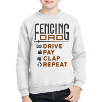 Funny Fencing Dad Gifts Drive Pay Clap Repeat Father's Day T Shirt Youth Sweatshirt | Artistshot