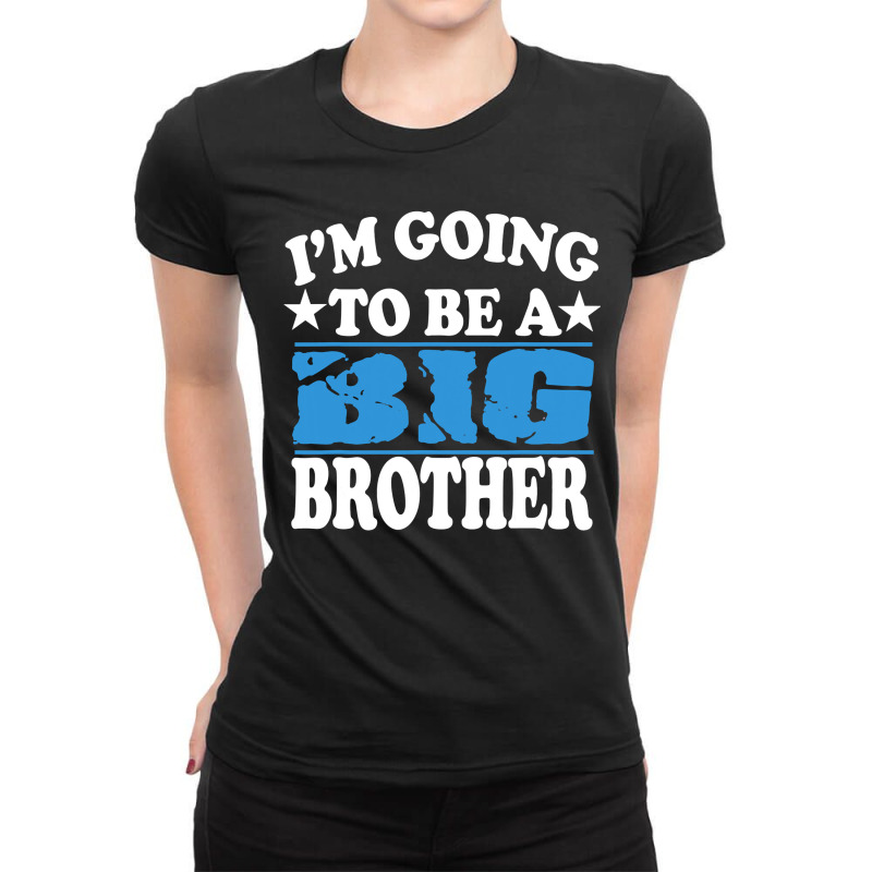 I'm Going To Be A Big Brother New Baby Ladies Fitted T-Shirt by CUSER3772 | Artistshot