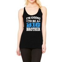 I'm Going To Be A Big Brother New Baby Racerback Tank | Artistshot