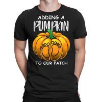 Pregnancy Thanksgiving Adding A Pumpkin To Our Patch T Shirt T-shirt | Artistshot