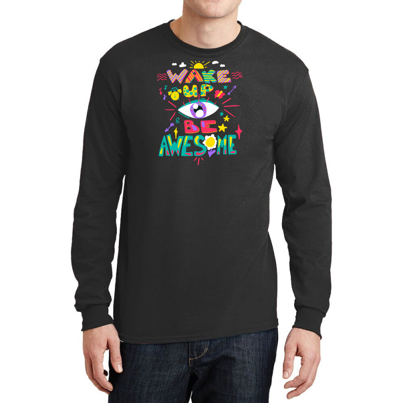 Wake Up Long Sleeve Shirts | Artistshot