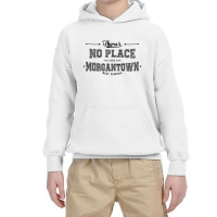 There's No Place Like Morgantown West Virginia Youth Hoodie | Artistshot