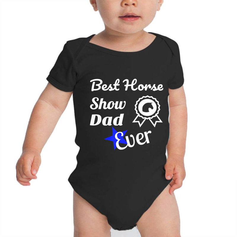 Best Horse Show Dad T  For Equestrian Fathers Baby Bodysuit | Artistshot