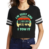 Im Sexy And I Tow It, Caravan Camping Rv Trailer, Camp Scorecard Crop Tee | Artistshot