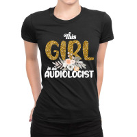 37.womens This Girl Is An Audiologist Girl Audiology Quote Women V Nec Ladies Fitted T-shirt | Artistshot