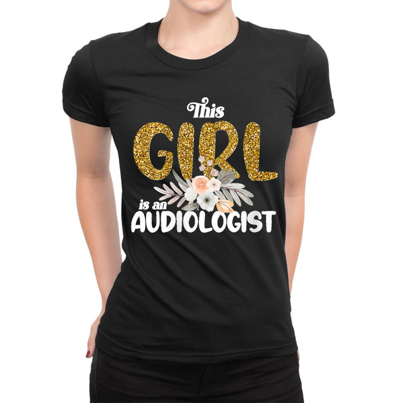 37.womens This Girl Is An Audiologist Girl Audiology Quote Women V Nec Ladies Fitted T-Shirt by LisaMarieRangel | Artistshot