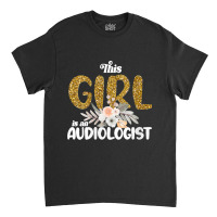 37.womens This Girl Is An Audiologist Girl Audiology Quote Women V Nec Classic T-shirt | Artistshot