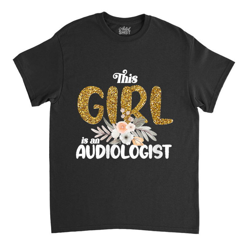 37.womens This Girl Is An Audiologist Girl Audiology Quote Women V Nec Classic T-shirt by LisaMarieRangel | Artistshot