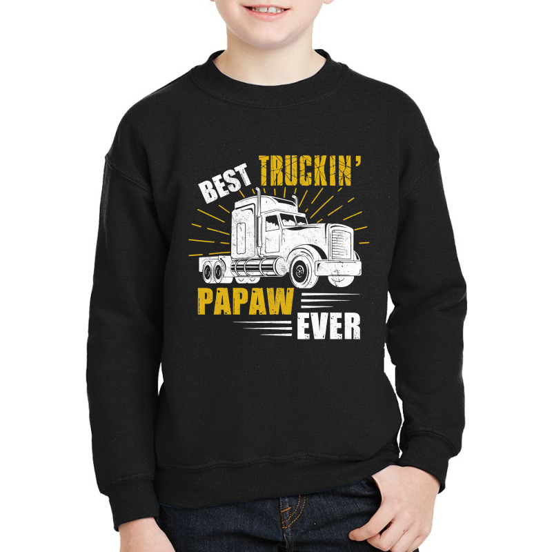 Best Truckin  Papaw Ever Tee Trucker Gift Fathers Day Youth Sweatshirt by EricWade | Artistshot