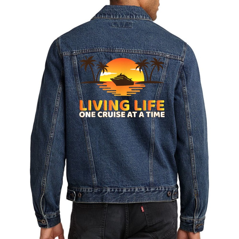 Living Life One Cruise At A Time Funny Cruise Ship T Shirt Men Denim Jacket | Artistshot