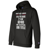 Gift For F Ckin' Genius Bank Branch Manager Champion Hoodie | Artistshot