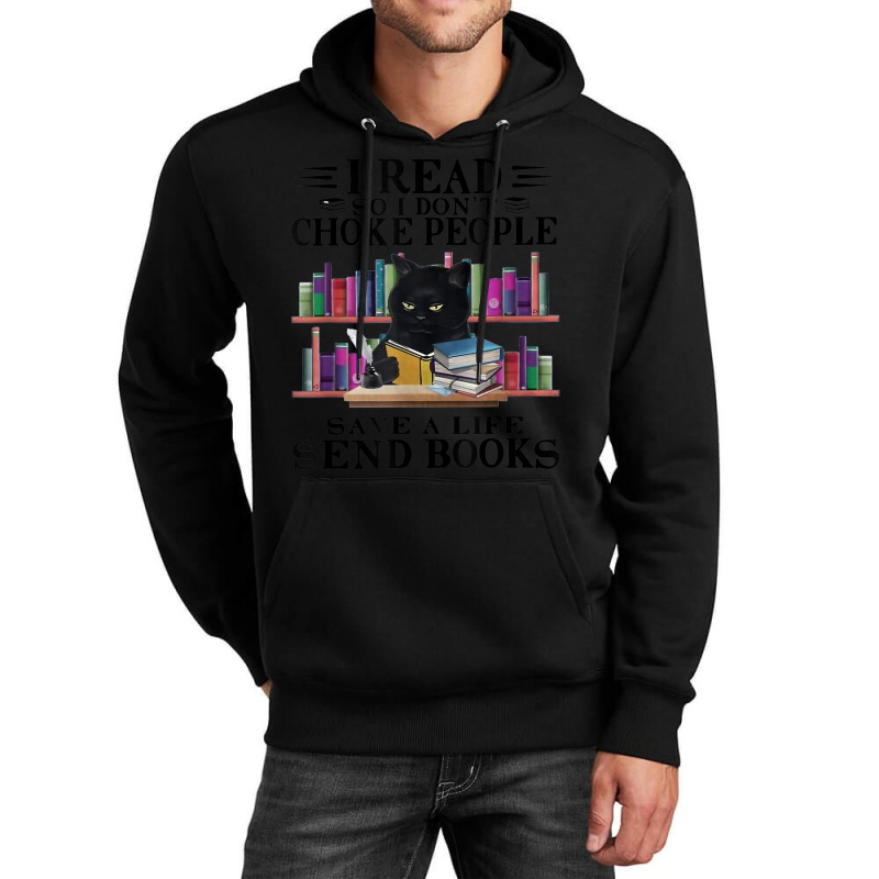 I Read So I Don't Choke People Save A Life Send Books Cat Unisex Hoodie by BraylonDesign | Artistshot