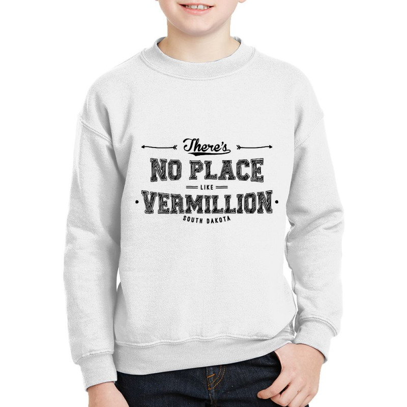 There's No Place Like Vermillion South Dakota Youth Sweatshirt by expresionesjmvg | Artistshot