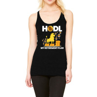 40.hodl Bitcoin My Retirement Plan Funny Millionaire Long Sleeve Racerback Tank | Artistshot