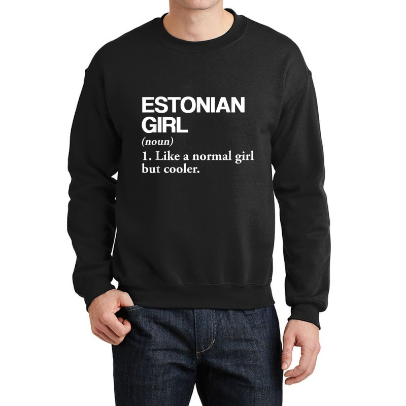 Estonian Girl Definition Estonia Flag Country Language Funny Men Crewneck Sweatshirt | Artistshot