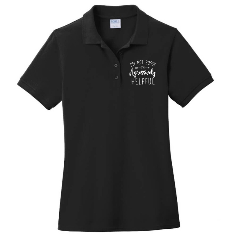 I’m Not Bossy I’m Aggressively Helpful Sweatshirt Ladies Polo Shirt by sieuduong86 | Artistshot