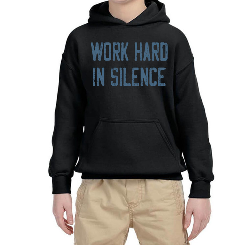 Work Hard In Silence Youth Hoodie | Artistshot