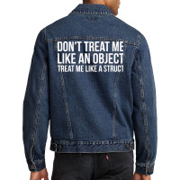 Don't Treat Me Like An Object Treat Me Like A Struct Funny Programming Men Denim Jacket | Artistshot