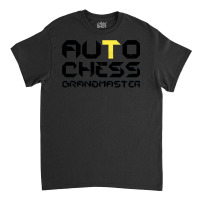 Funny Auto Chess Grandmaster Gaming Autochess Classic T-shirt | Artistshot