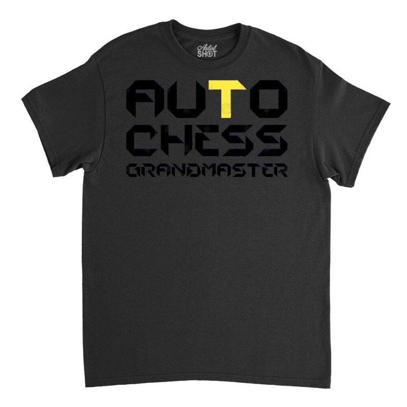 Funny Auto Chess Grandmaster Gaming Autochess Classic T-shirt by cm-arts | Artistshot