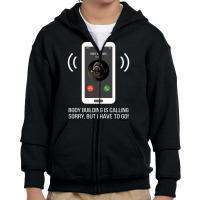 Funny Body Building Is Calling Design Youth Zipper Hoodie | Artistshot