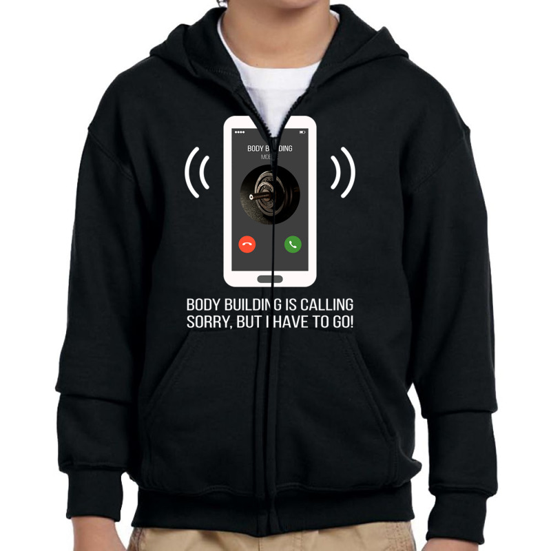 Funny Body Building Is Calling Design Youth Zipper Hoodie | Artistshot