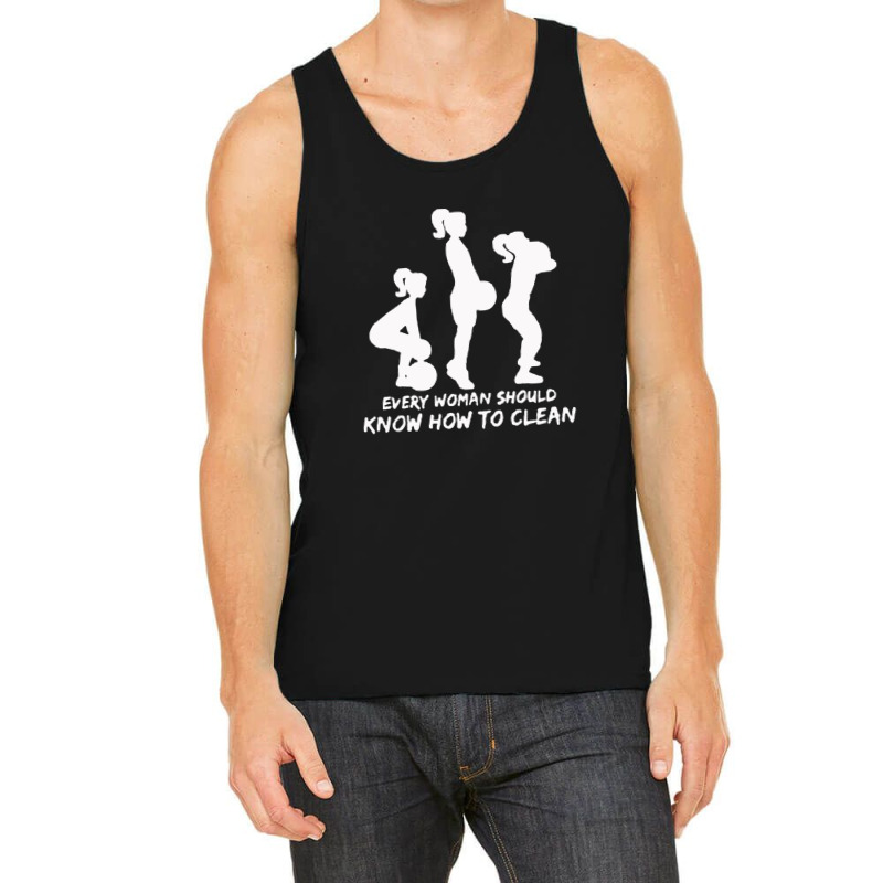 Every Woman Should Know How To Clean Tank Top by vendraqidas | Artistshot