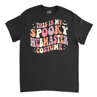 Retro Halloween This Is My Spooky School Webmaster Costume T Shirt Classic T-shirt | Artistshot