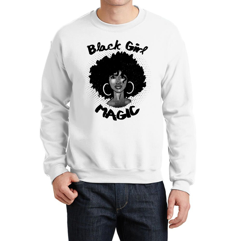 Black Girl Magic  History Month African Heritage Tee Crewneck Sweatshirt by EricWade | Artistshot