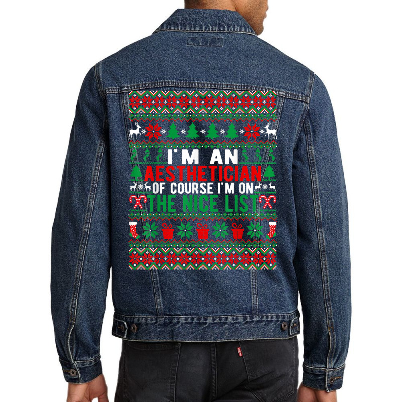 I'm An Aesthetician Of Course I'm On The Nice List Christmas T Shirt Men Denim Jacket | Artistshot