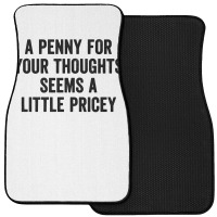 A Penny For Your Thoughts Seems A Little Pricey Long Sleeve T Shirt Front Car Mat | Artistshot