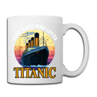 Ship Just A Boy Who Loves Titanic Boat Coffee Mug | Artistshot