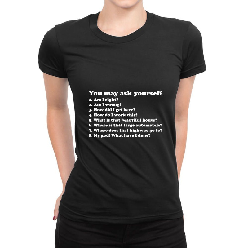 Once In A Lifetime, You May Ask Yourself, Once In A Lifetime Ladies Fitted T-Shirt by cozyeraa | Artistshot