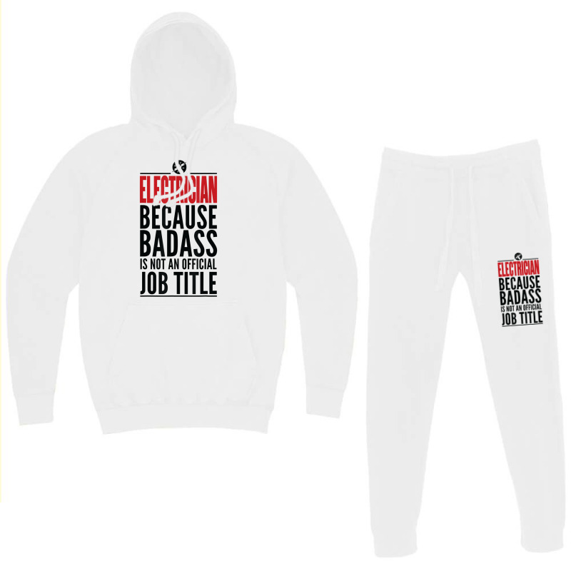 Electrician Because Badass Is Not A Title Electronics Solder T Shirt Hoodie & Jogger Set | Artistshot