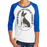 Boston Terrier T  Shirt Boston Terrier   Home Is Where The Boston Terr Youth 3/4 Sleeve | Artistshot