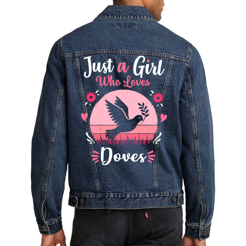 Doves T  Shirt Just A Girl Who Loves Doves Pink Retro Vintage Gift Ide Men Denim Jacket | Artistshot