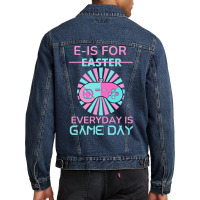 E Is For Easter Everyday Is Game Day T  Shirt E Is For Easter Everyday Men Denim Jacket | Artistshot