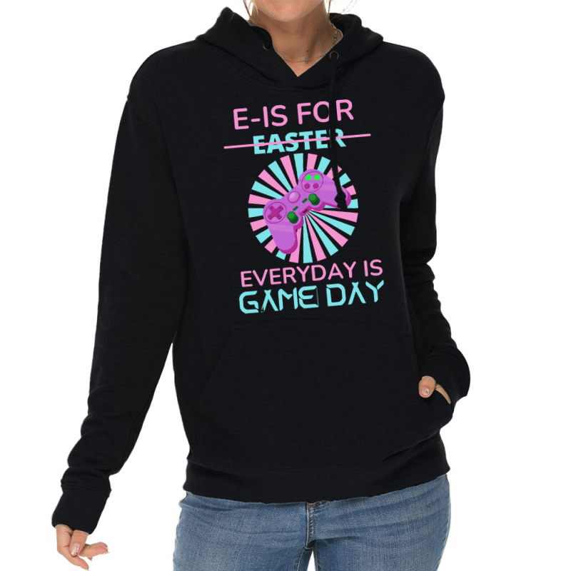 E Is For Easter Everyday Is Game Day T  Shirt E Is For Easter Everyday Lightweight Hoodie | Artistshot