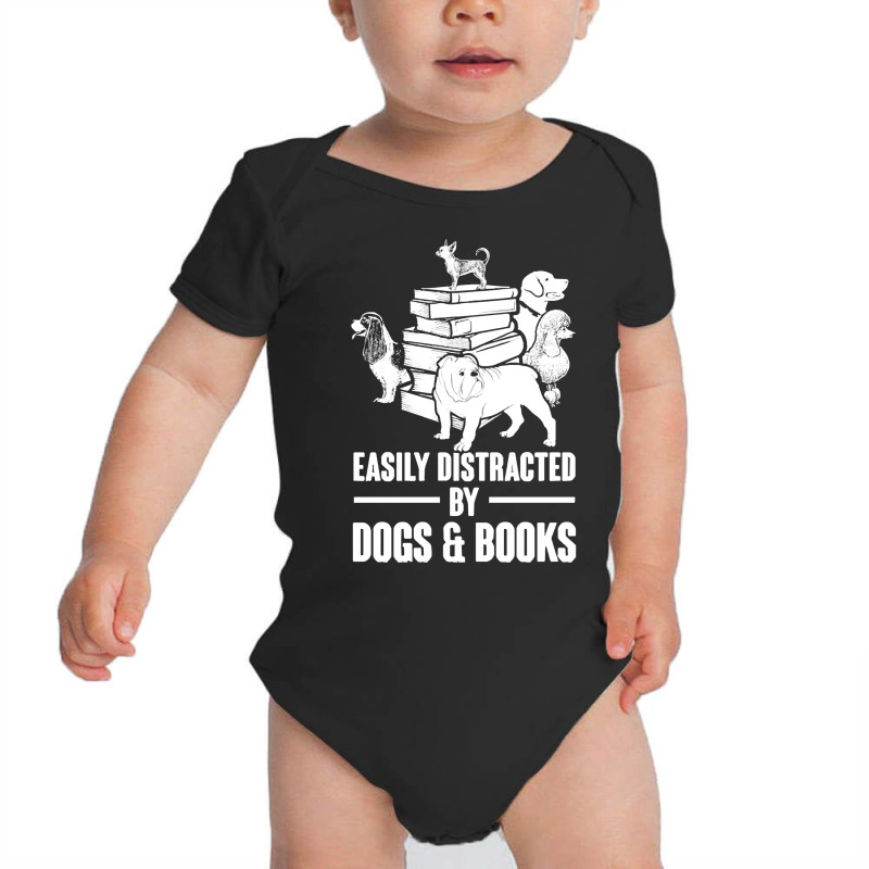 Dogs And Books T  Shirt Easily Distracted By Dogs And Books Funny T  S Baby Bodysuit by singvex | Artistshot