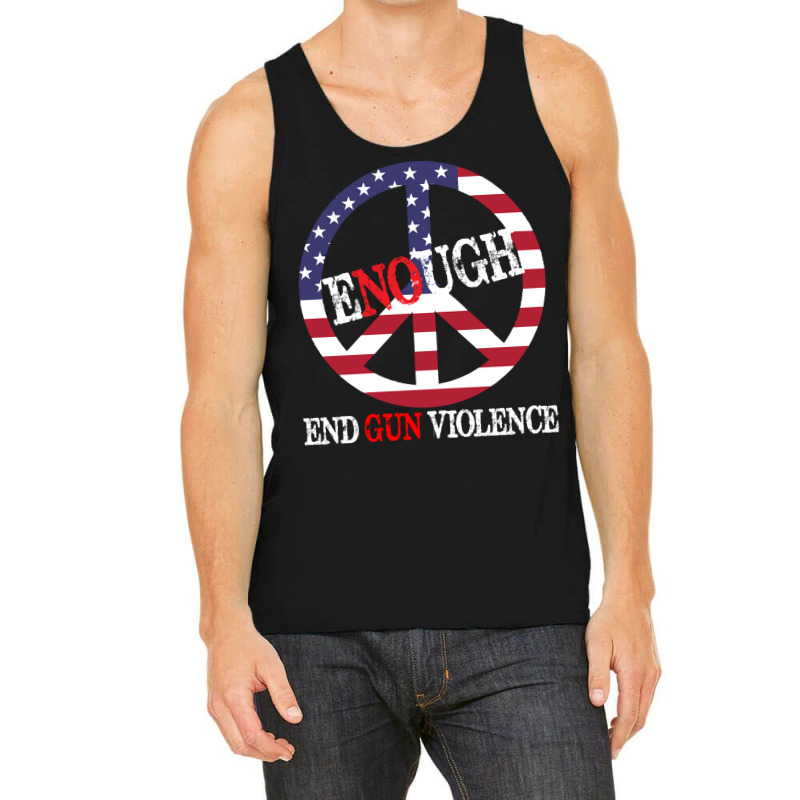 End Gun Violence T  Shirt Enough Peace Sign U S Flag End Gun Violence Tank Top | Artistshot