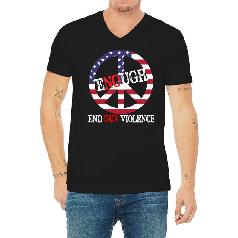 End Gun Violence T  Shirt Enough Peace Sign U S Flag End Gun Violence V-neck Tee | Artistshot