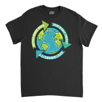 Environmental T  Shirt Earth Sustainability T  Shirt Classic T-shirt | Artistshot