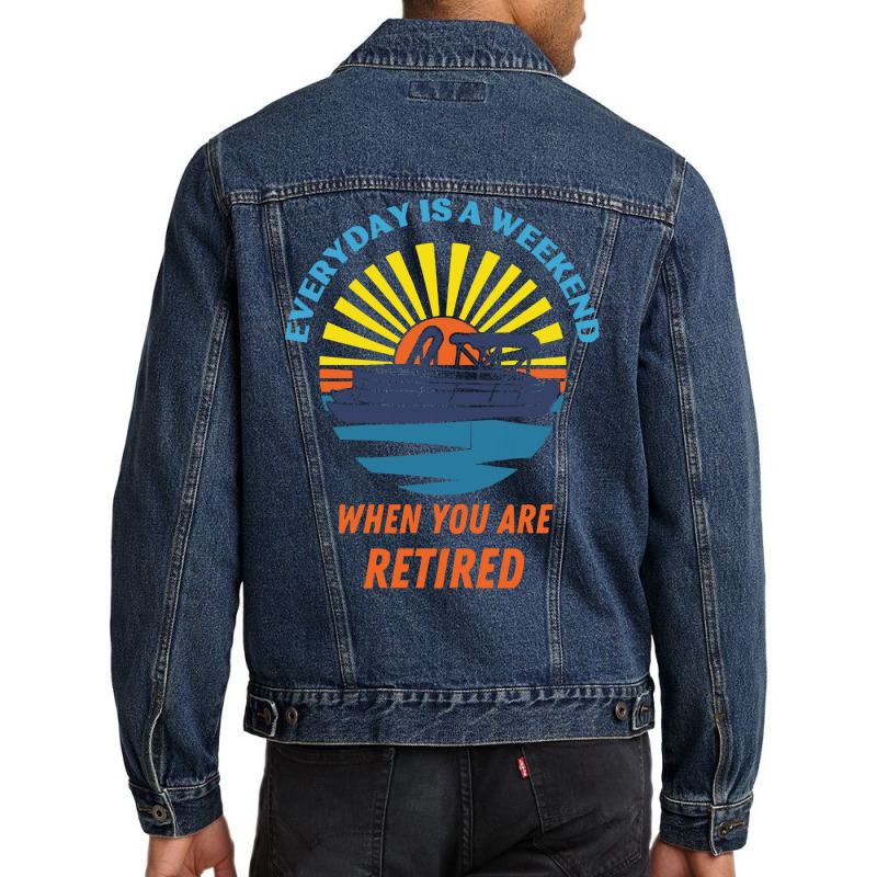 Everyday Is A Weekend When You Are Reti T  Shirteveryday Is A Weekend Men Denim Jacket | Artistshot