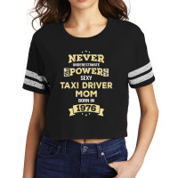 Never Underestimate Taxi Driver Mom Born In 1976 Scorecard Crop Tee | Artistshot