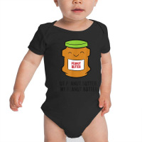 I Put Peanut Butter On My Peanut Butter T Shirt Baby Bodysuit | Artistshot