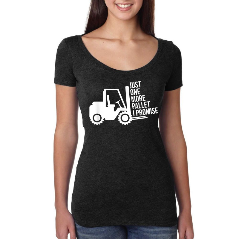 Fork Stacker Operator Just One More Warehouse Forklift T Shirt Women's Triblend Scoop T-shirt by spizerrleppleq | Artistshot