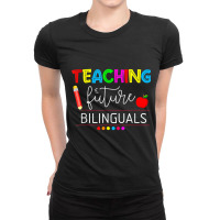 Teaching Future Bilinguals Spanish Teachers Back To School Ladies Fitted T-shirt | Artistshot