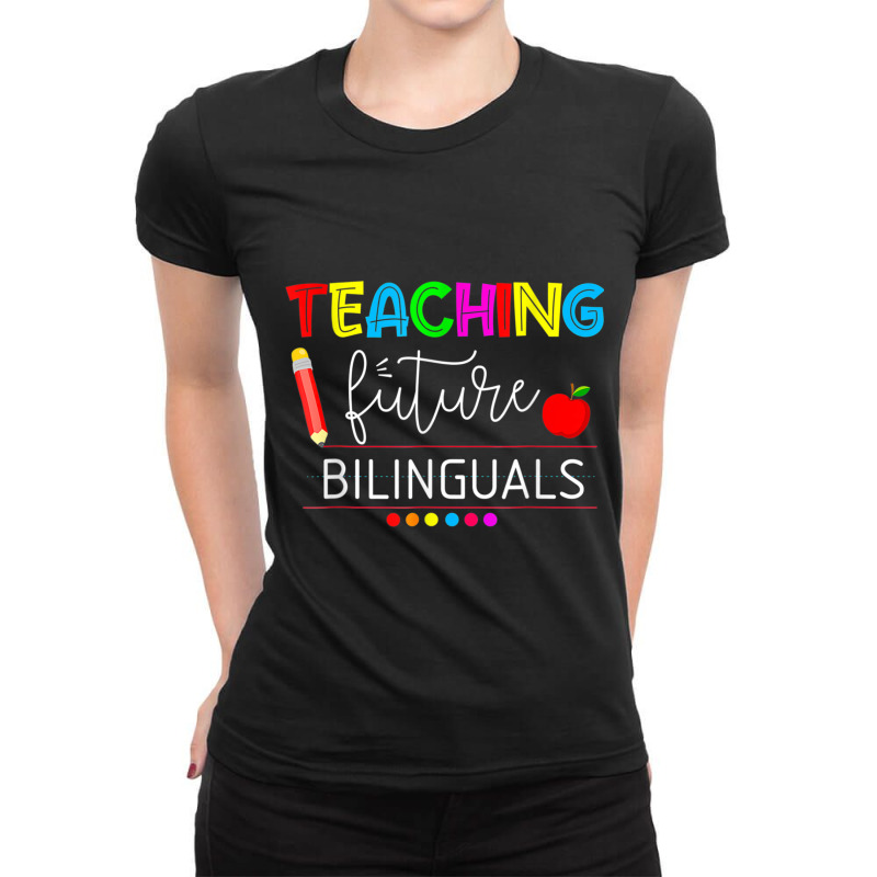 Teaching Future Bilinguals Spanish Teachers Back To School Ladies Fitted T-Shirt by MadisonDesign | Artistshot