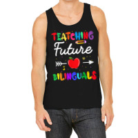 Teaching Future Bilinguals Spanish Teachers Back To School Tank Top | Artistshot